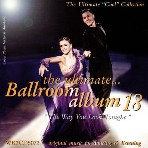 The Ultimate... Ballroom Album 18 - The Way You Look Tonight