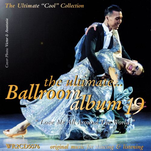 The Ultimate... Ballroom Album 19 - Love Me All Around The World
